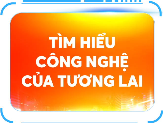 Tìm hiểu công nghệ