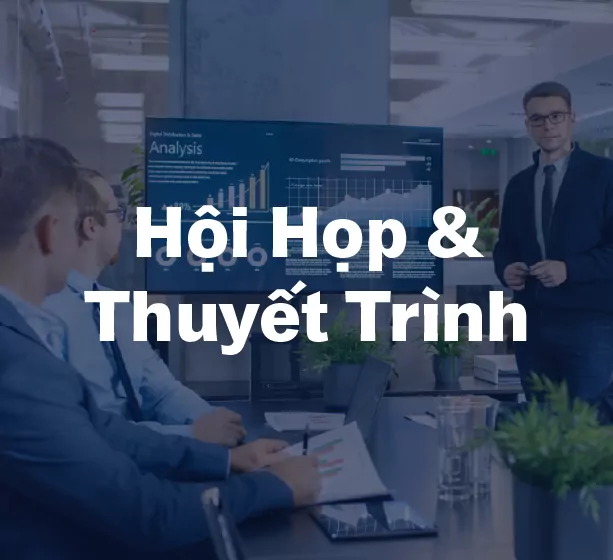 Hội họp và thuyết trình