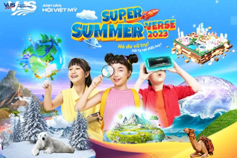 VUS chính thức giới thiệu Chương trình tiếng Anh hè Super Summer-verse 2023