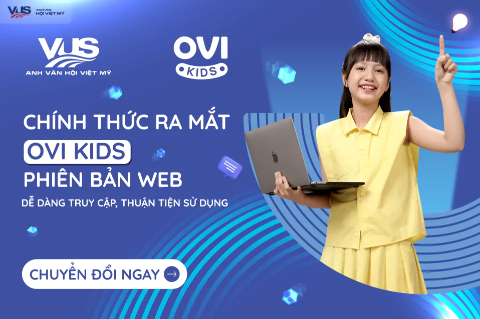 Chính thức ra mắt OVI KIDS phiên bản web - trải nghiệm thuận tiện - phụ huynh yên tâm