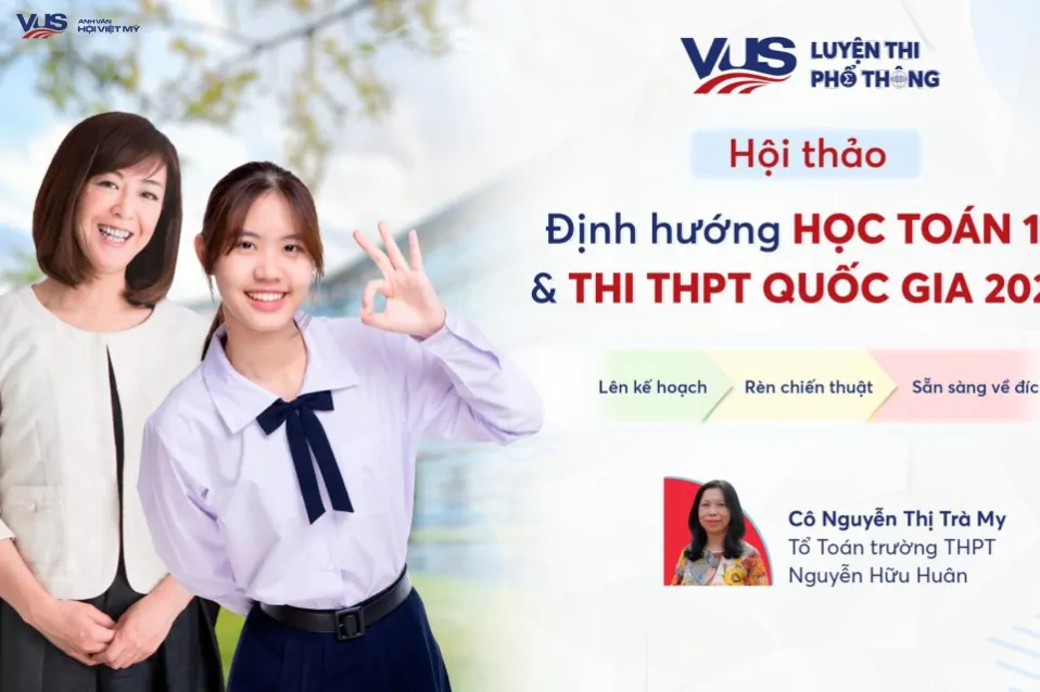 VUS Luyện Thi Phổ Thông tổ chức Hội thảo Định hướng học & thi Toán 12/THPT Quốc Gia cho học sinh 2006 & phụ huynh