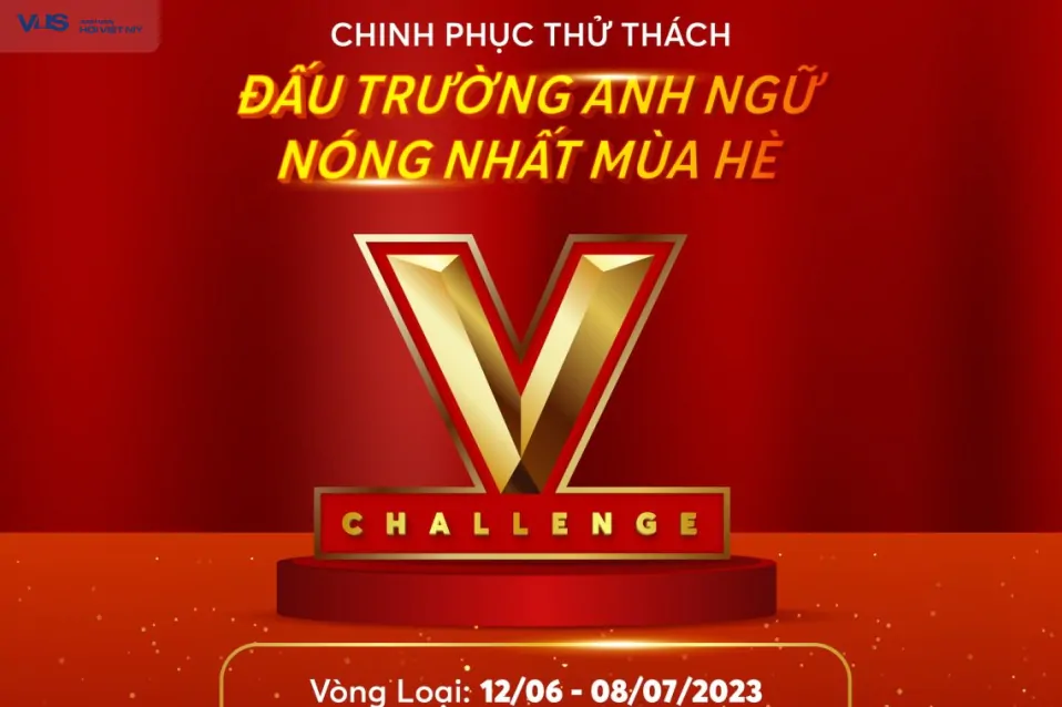 [Hà Nội] V-Challenge 2023: Thể hiện năng lực ngôn ngữ - chinh phục đấu trường Anh ngữ hot nhất mùa hè tại VUS!