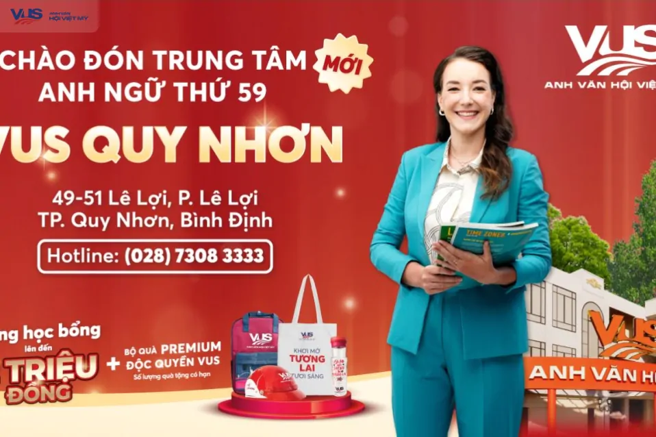 VUS Quy Nhơn – Điểm đến mới trong hành trình “mang tiếng Anh chuẩn quốc tế đến với mọi miền tổ quốc” của VUS