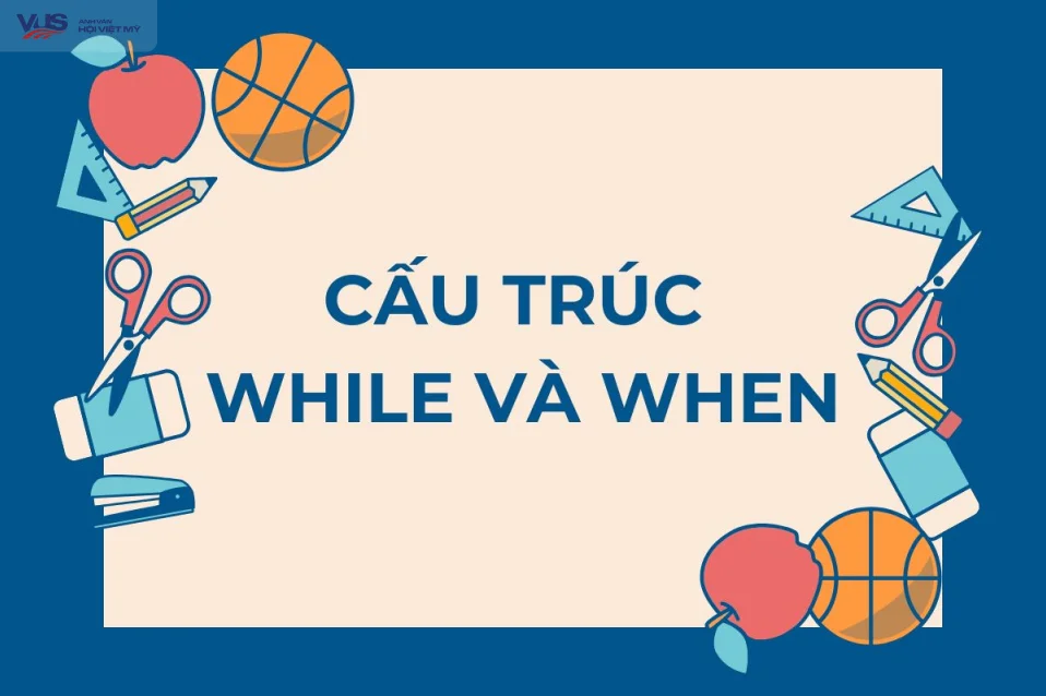 Hiểu rõ cấu trúc while và when: Phân biệt và làm bài tập hiệu quả