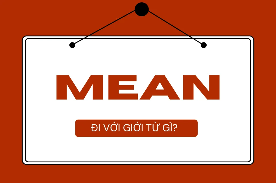 Mean to V hay Ving? Công thức, ví dụ và bài tập chi tiết