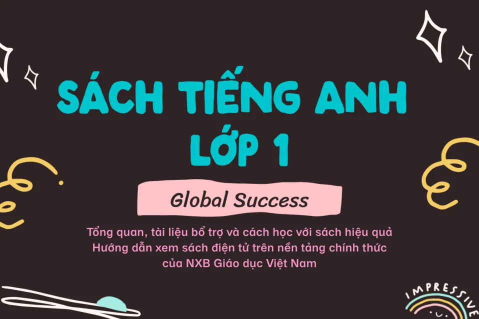 Tiếng Anh lớp 1 Global Success: Cách học, sách bổ trợ, nguồn điện tử