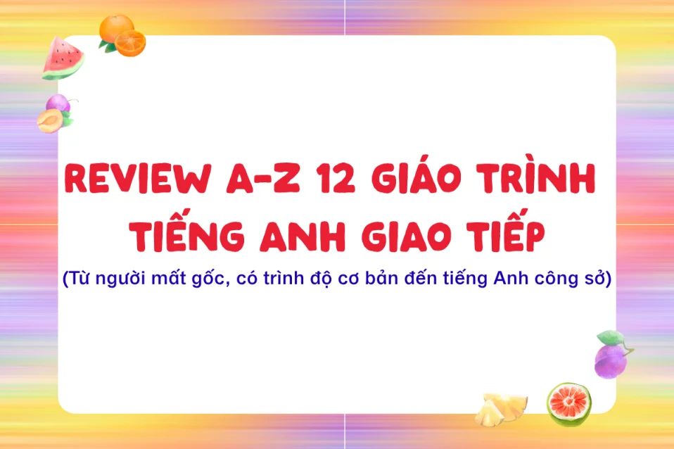 Review 12 giáo trình tiếng Anh giao tiếp cho từng đối tượng