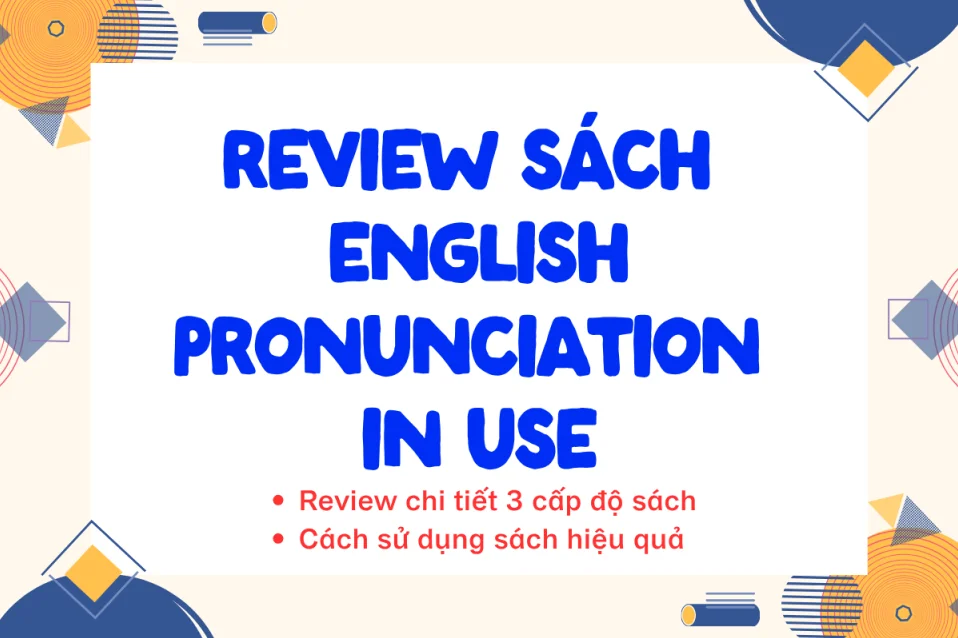 Review chi tiết bộ sách English Pronunciation in Use