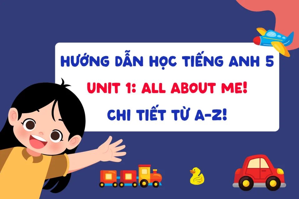 Soạn Tiếng Anh lớp 5 Unit 1 Global Success All about me chi tiết
