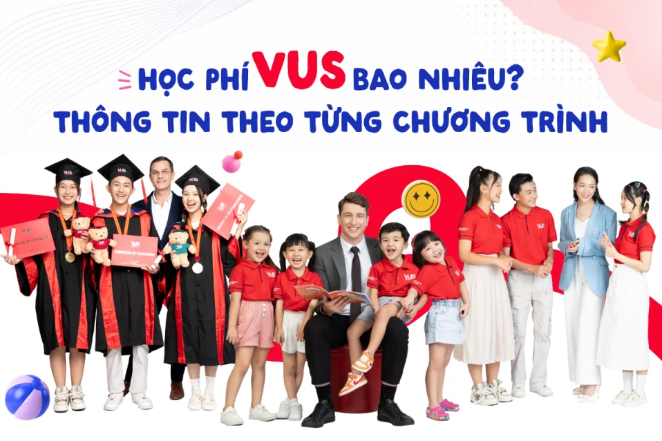Học phí VUS bao nhiêu? Thông tin theo từng chương trình