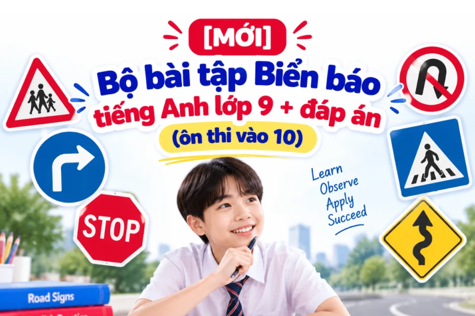 180+ Câu bài tập Biển báo tiếng Anh lớp 9 có đáp án (ôn thi vào 10)