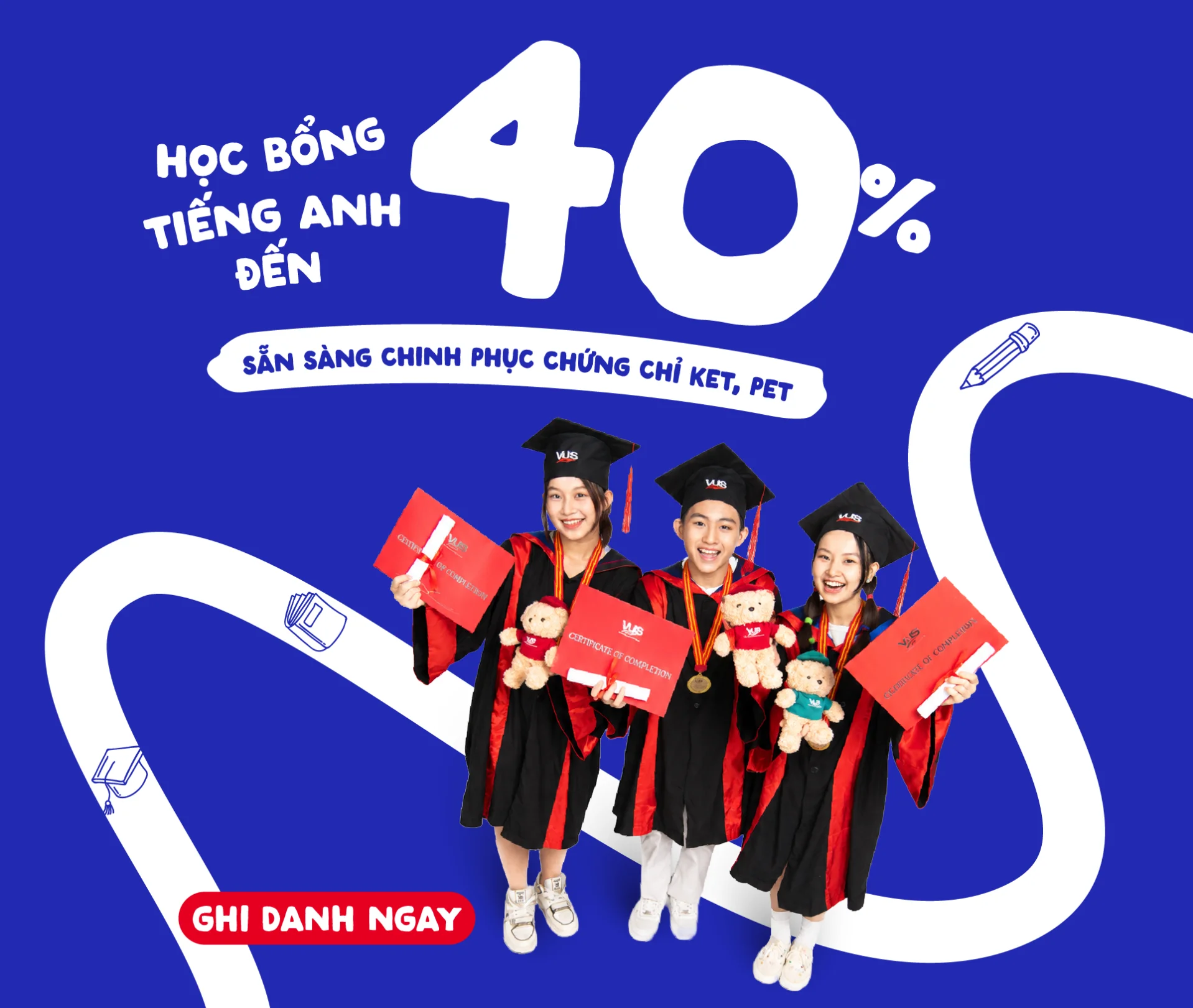 Học bổng lên đến 40% - YL - english.vus.edu.vn
