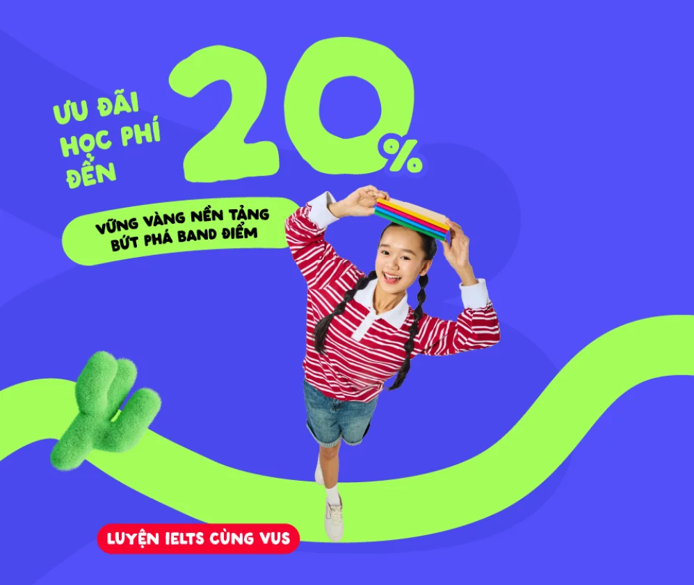 Học bổng đến 20% - IELTS CORE - english.vus.edu.vn
